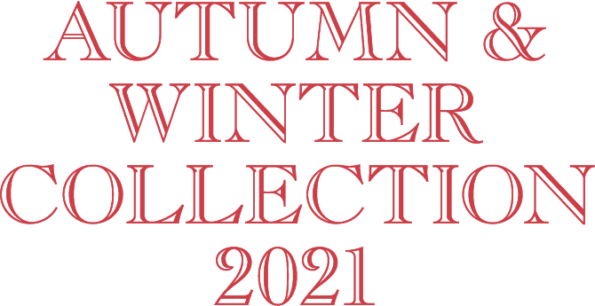 AUTUMN & WINTER COLLECTION 2021